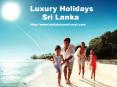 Luxury Holidays Sri Lanka PowerPoint PPT Presentation