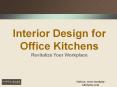 Interior Design for Office Kitchens PowerPoint PPT Presentation