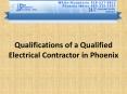 Qualifications of a Qualified Electrical Contractor in  Phoenix PowerPoint PPT Presentation
