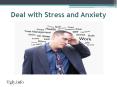 Deal with Stress and Anxiety PowerPoint PPT Presentation