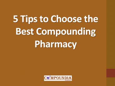 Tips to Choose Best Compounding Pharmacy