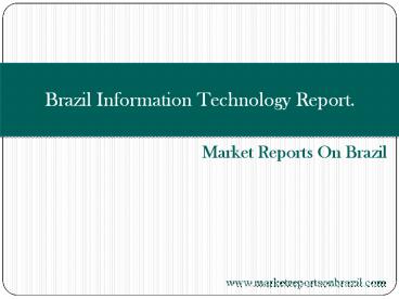 Brazil Information Technology Report