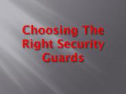 Choosing The Right Security Guards