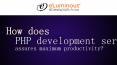 How does PHP development services assures maximum productivity? (1) PowerPoint PPT Presentation