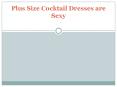 Plus Size Cocktail Dresses are Sexy PowerPoint PPT Presentation