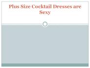 Plus Size Cocktail Dresses are Sexy