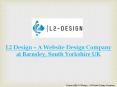 L2 Design – A Website Design Company at Barnsley, South Yorkshire UK PowerPoint PPT Presentation