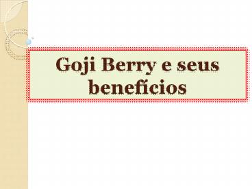 Goji Berry e seus benefícios