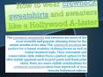 How to wear crewneck sweatshirts and sweaters like a Hollywood A-Lister PowerPoint PPT Presentation