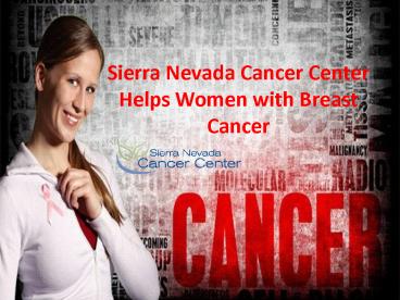 Sierra Nevada Cancer Center Helps Women with Breast Cancer