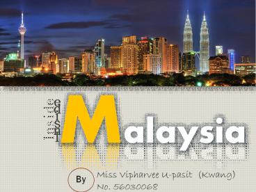 Inside Malaysia By Miss. Vipharvee U-pasit ID:56030068