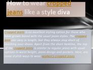 How to wear cropped jeans like a style diva