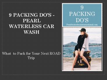 9 packing Dos in your next road trip