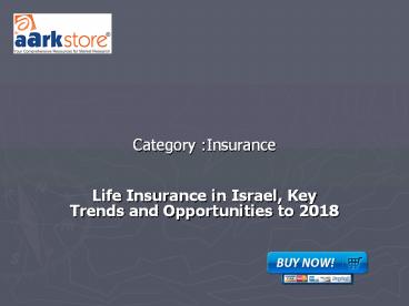 Life Insurance in Israel, Key Trends and Opportunities to 2018
