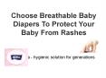 Choose The Breathable Baby Diapers To Protect Your Baby From Rashes! PowerPoint PPT Presentation