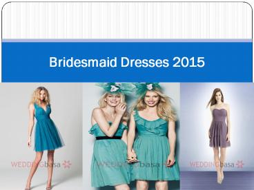 Bridesmaid dresses 2015