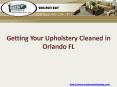 Getting your upholstery cleaned in Orlando FL PowerPoint PPT Presentation