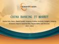 China Banking IT Market Size, Share, Trends 2014-2018 PowerPoint PPT Presentation