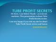 Tube Profit Secrets Review Turn Youtube traffic to money PowerPoint PPT Presentation