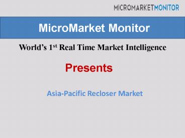 The Asia-Pacific Recloser Market is Expected to Reach $250.0 Million by 2019.