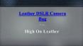 Best Leather Camera Bags For DSLR PowerPoint PPT Presentation