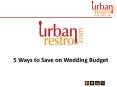 5 Ways to Save on Wedding Budget PowerPoint PPT Presentation