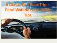 8 Don’ts To a Road Trip- Pearl Waterless Car Wash PowerPoint PPT Presentation