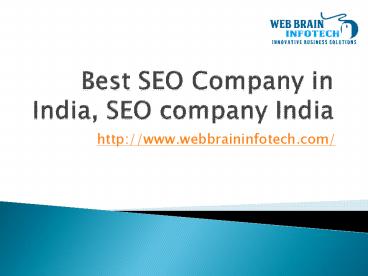 Choose Web Brain InfoTech for Your Result Oriented SEO Services