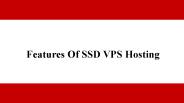 Features of SSD VPS hosting