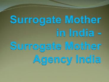 Surrogate Mother Agency India - Surrogate Mother in India