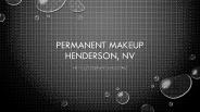 permanent makeup Henderson, NV