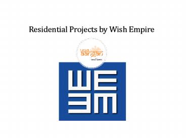 Residential Projects by Wish Empire