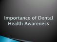 Importance of Dental Health Awareness PowerPoint PPT Presentation