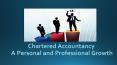 Chartered Accountancy - A Personal and Professional Growth PowerPoint PPT Presentation
