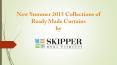 New Summer 2015 Collections of Ready Made Curtains by Skipper Home fashions PowerPoint PPT Presentation
