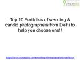 Top 10 Portfolios of wedding & candid photographers in Delhi PowerPoint PPT Presentation