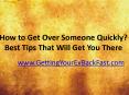 How to Get Over Someone Quickly - Best Tips That Will Get You There PowerPoint PPT Presentation