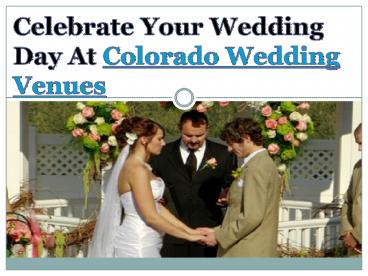 Celebrate Your Wedding Day At Colorado Wedding Venues