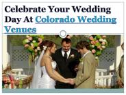 Celebrate Your Wedding Day At Colorado Wedding Venues