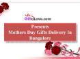 Mothers Day Gifts Delivery In Bangalore PowerPoint PPT Presentation