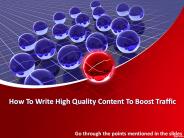 How To Write High Quality Content To Boost Traffic