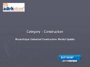 Mozambique Industrial Construction: Market Update