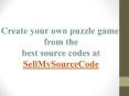 Create your own puzzle game  from the  best source codes at  SellMySourceCode PowerPoint PPT Presentation