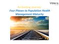 An Exciting Journey: Four Phases to Population Health Management Maturity PowerPoint PPT Presentation