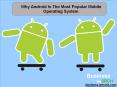 Why Android is the Most Popular Mobile Operating System PowerPoint PPT Presentation