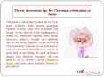Flower decoration tips for Christmas celebration at home PowerPoint PPT Presentation