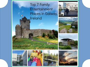 Top 7 Family Entertainment Places in Galway, Ireland
