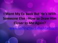 I Want My Ex Back But He's With Someone Else - How to Draw Him Closer to Me Again PowerPoint PPT Presentation