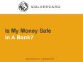 Is My Money Safe In A Bank? PowerPoint PPT Presentation