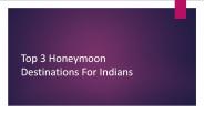 Top Honeymoon Destinations For Indians
